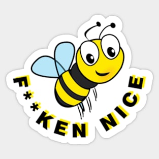 Be F**ken Nice Sticker